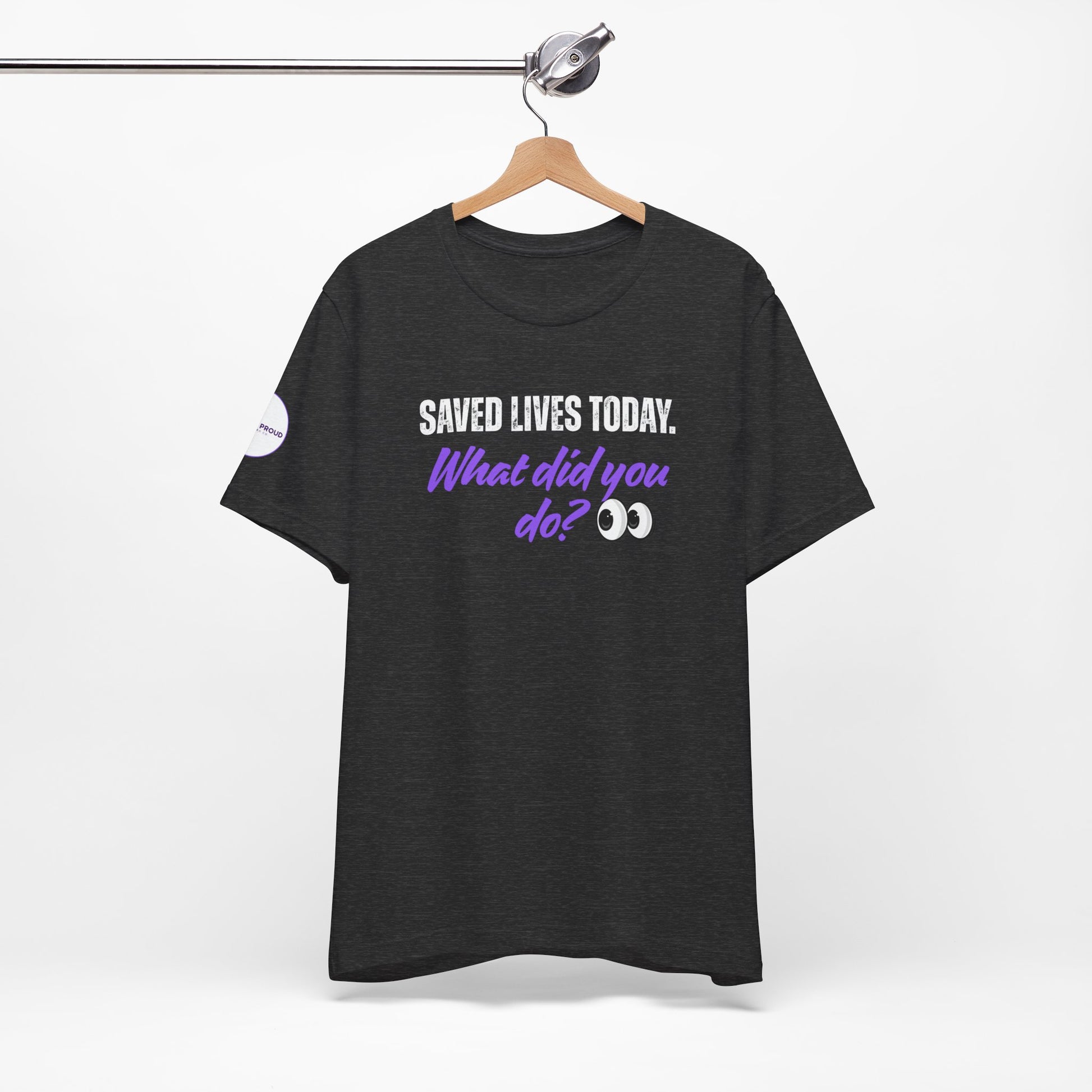 Saved Lives Today T-Shirt made from soft Airlume cotton fabric