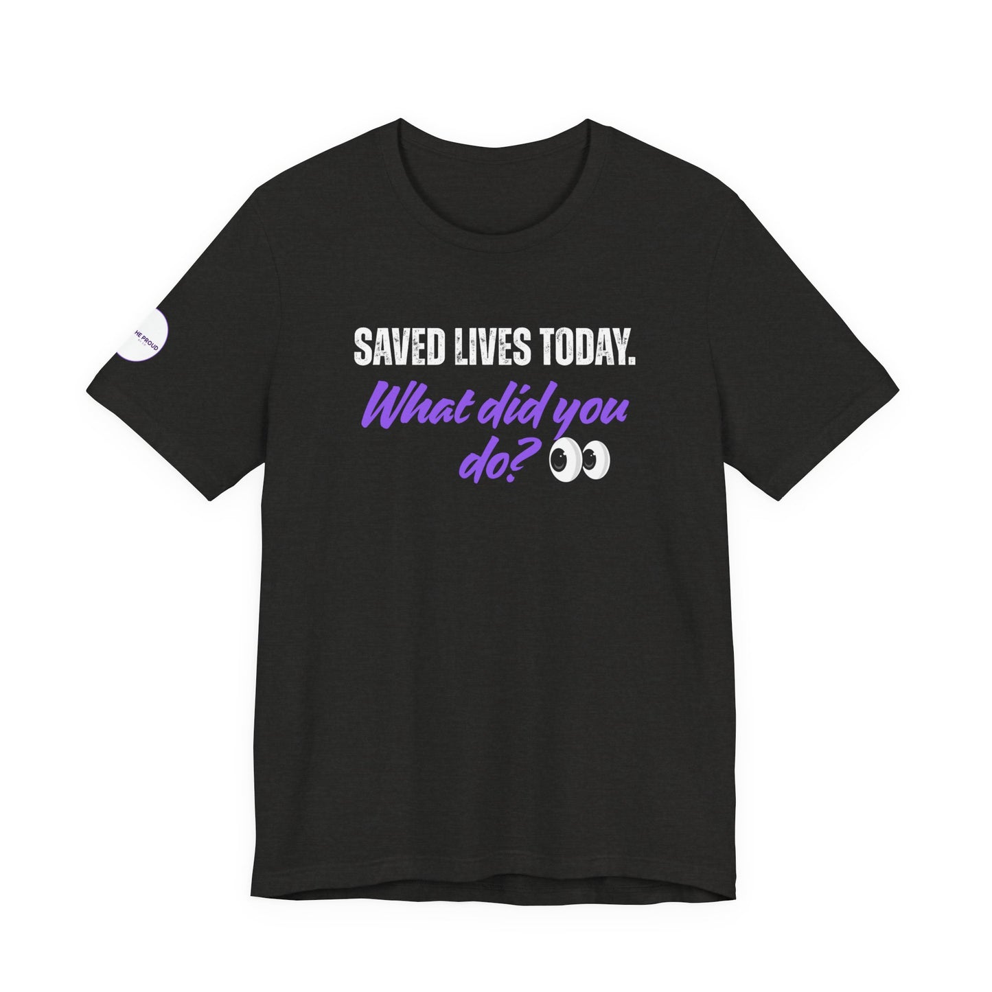 Side view of Saved Lives Today T-Shirt with retail fit and crew neck
