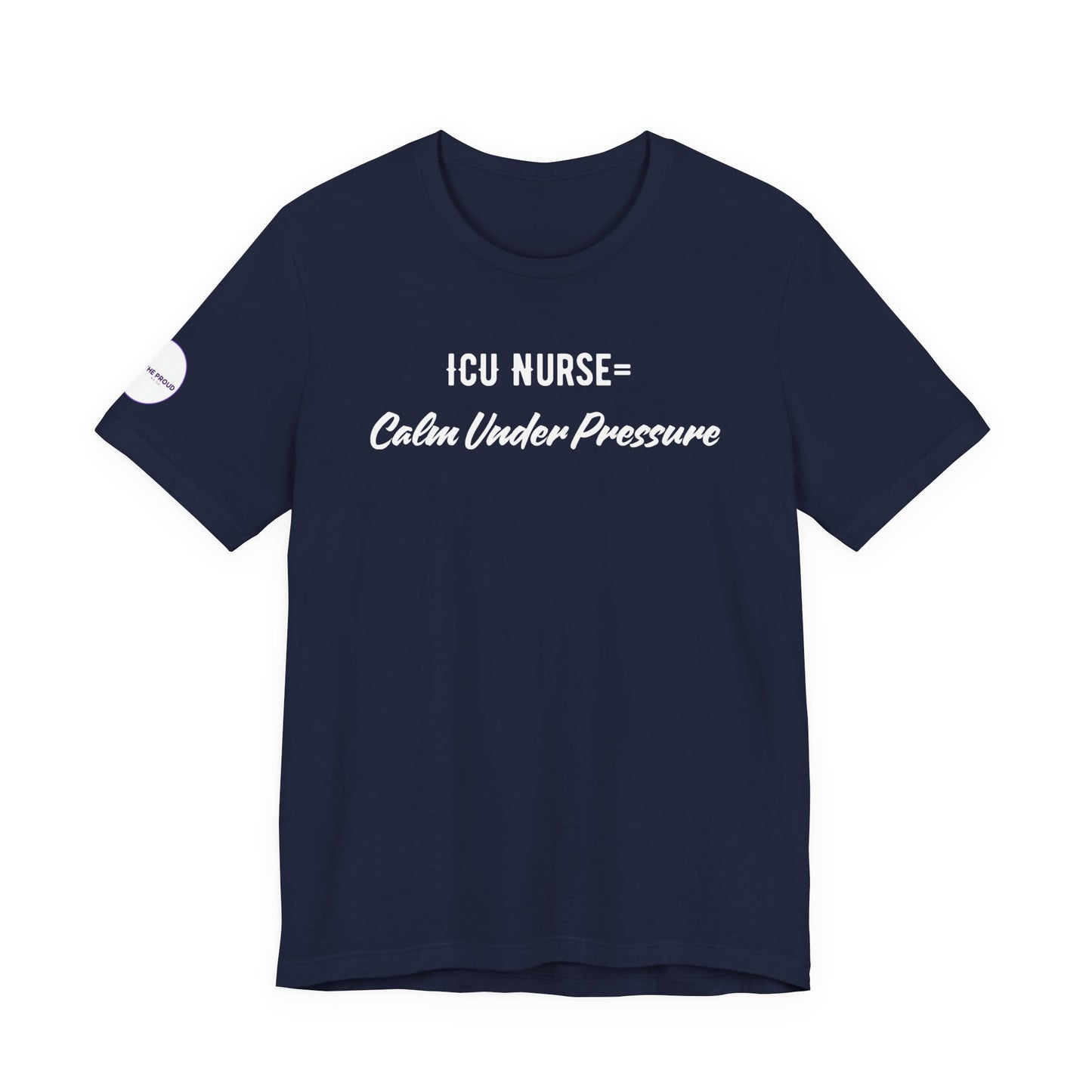 ICU Nurse Tee close-up of “Calm Under Pressure” design