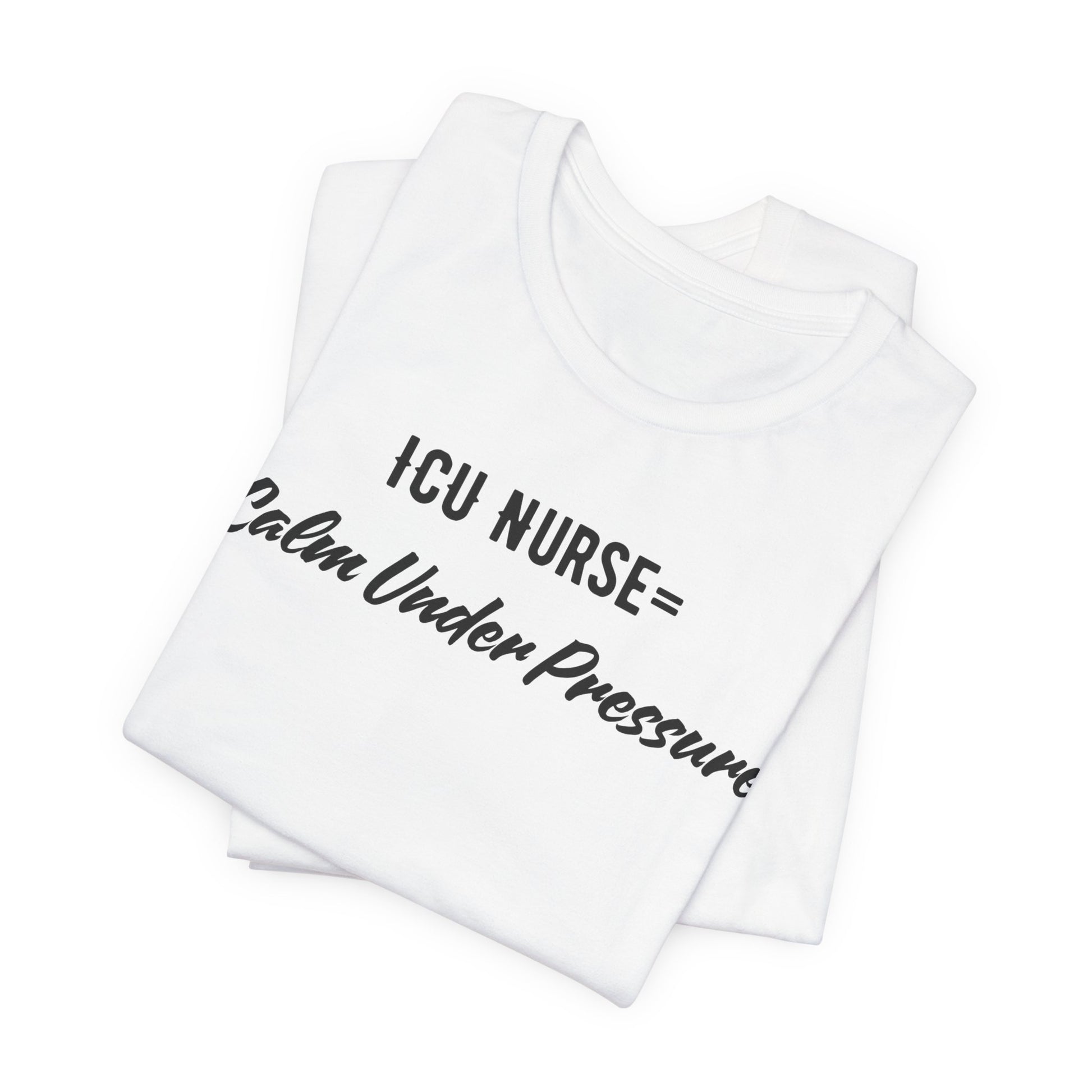 ICU Nurse Tee close-up of “Calm Under Pressure” design