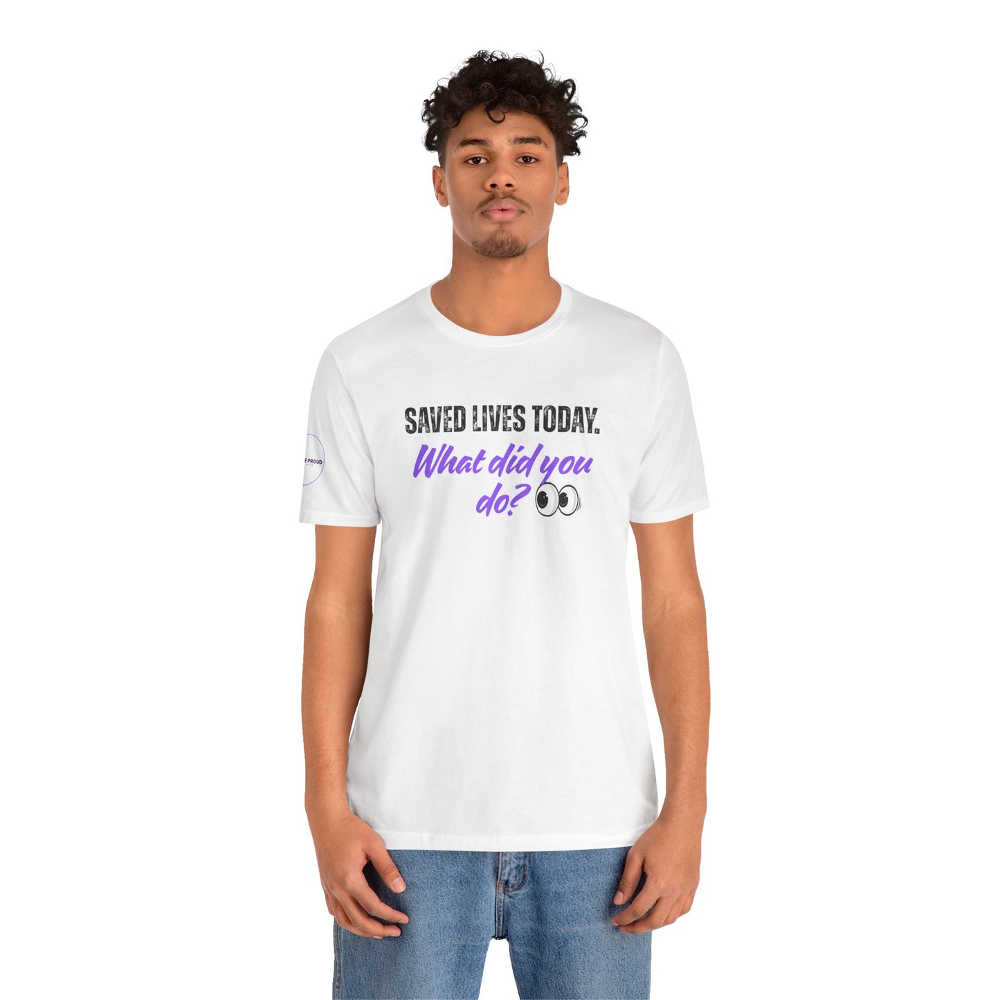Saved Lives Today T-Shirt made from soft Airlume cotton fabric