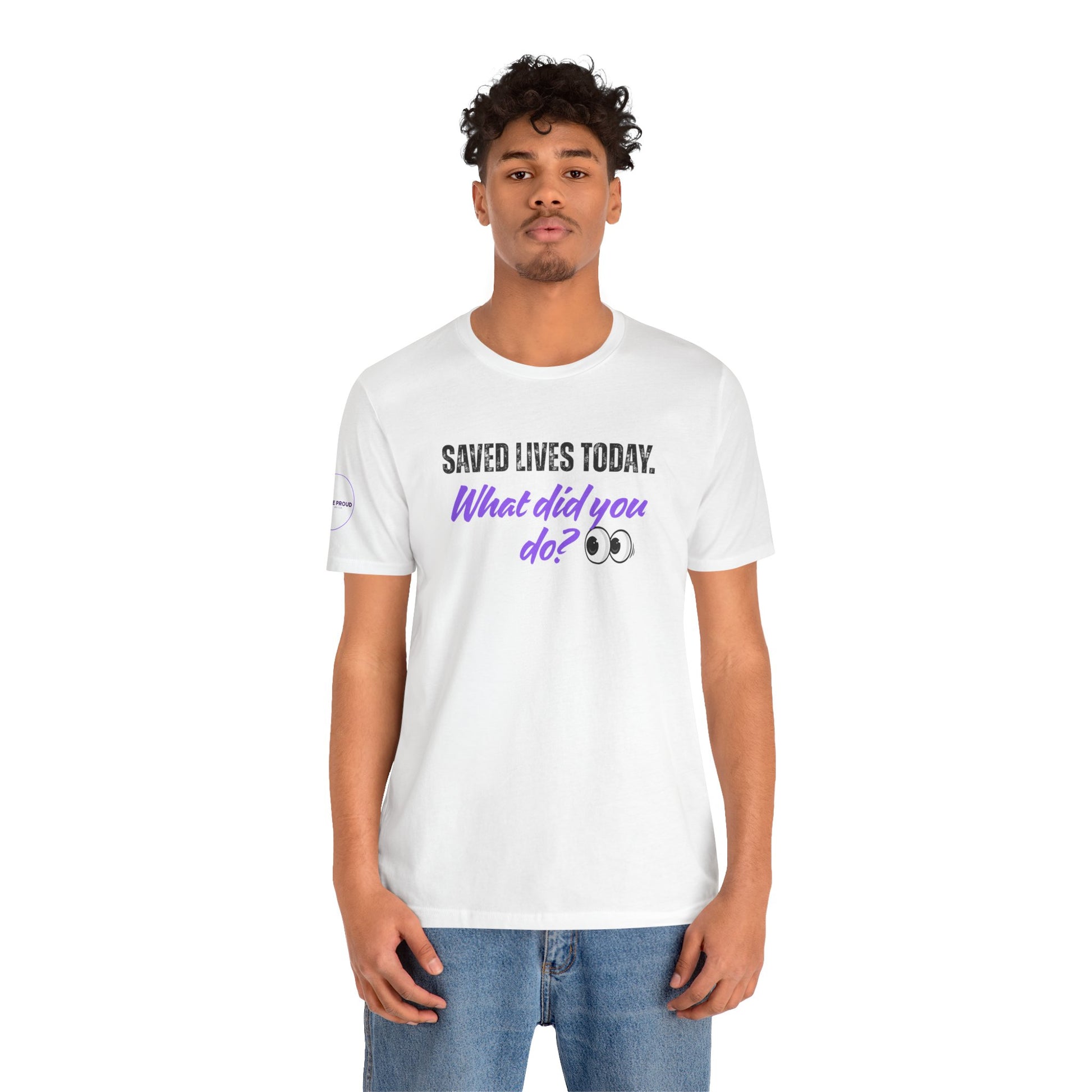 Saved Lives Today T-Shirt made from soft Airlume cotton fabric