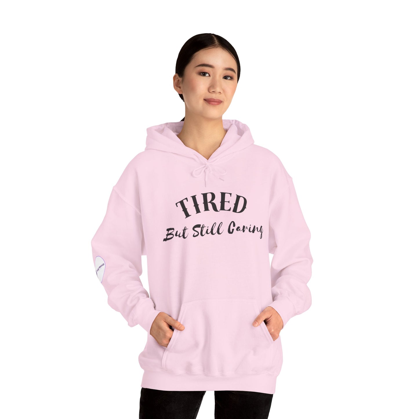 Tired But Still Caring Hoodie casual cozy outfit for lounging or work