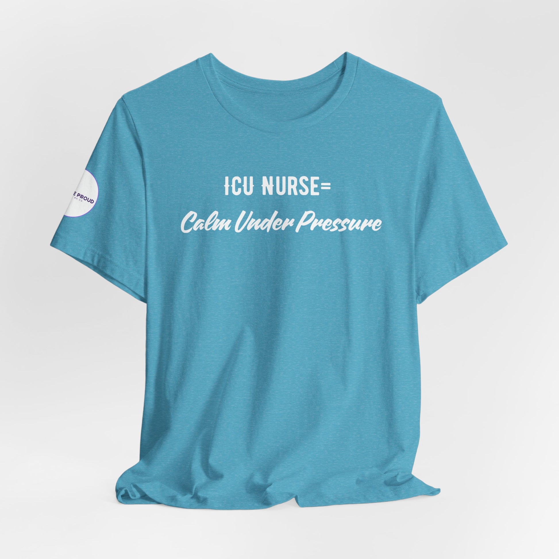 ICU Nurse Tee close-up of “Calm Under Pressure” design