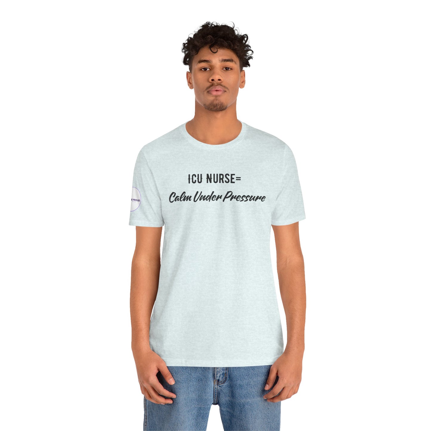 ICU Nurse Tee close-up of “Calm Under Pressure” design