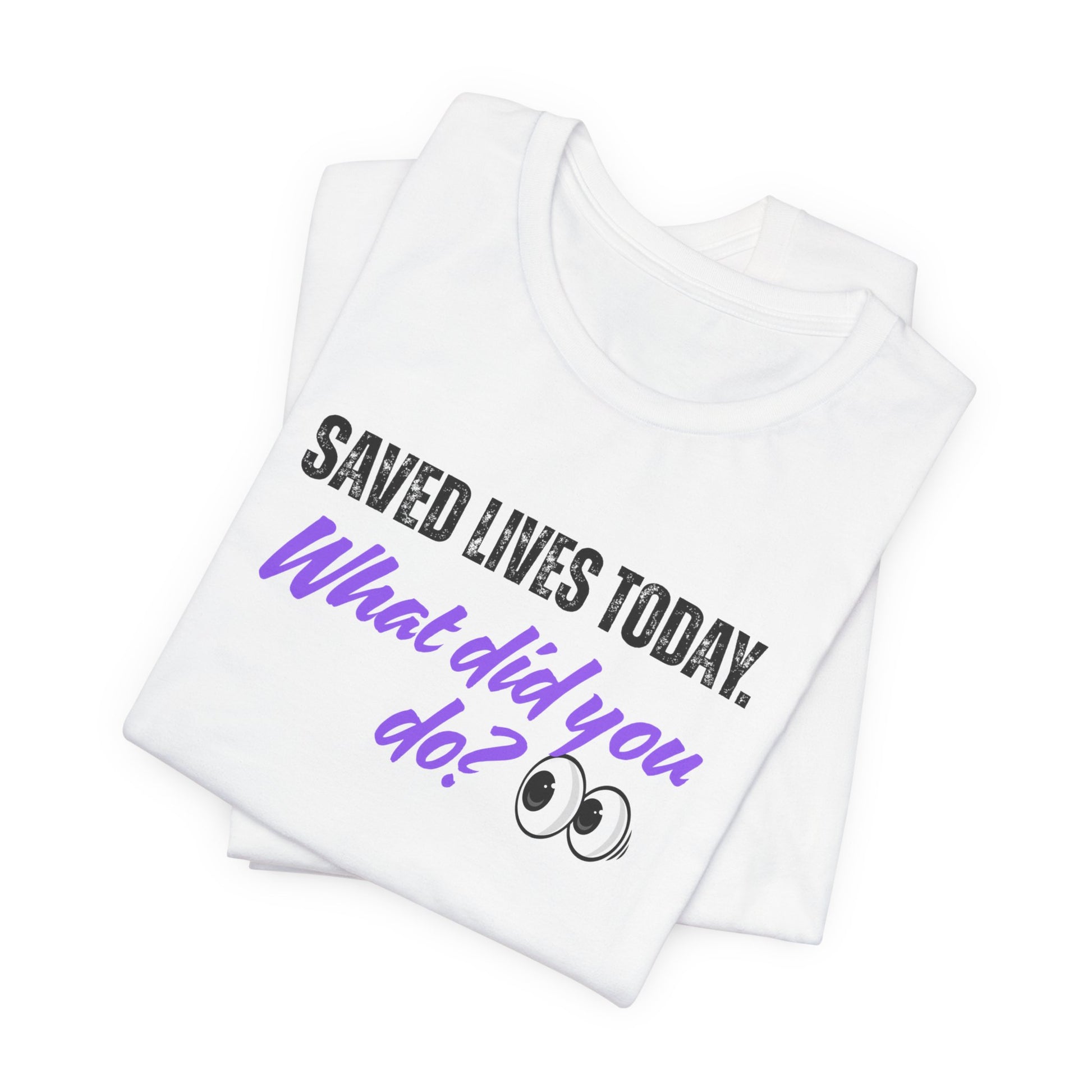 Saved Lives Today T-Shirt worn casually by first responder