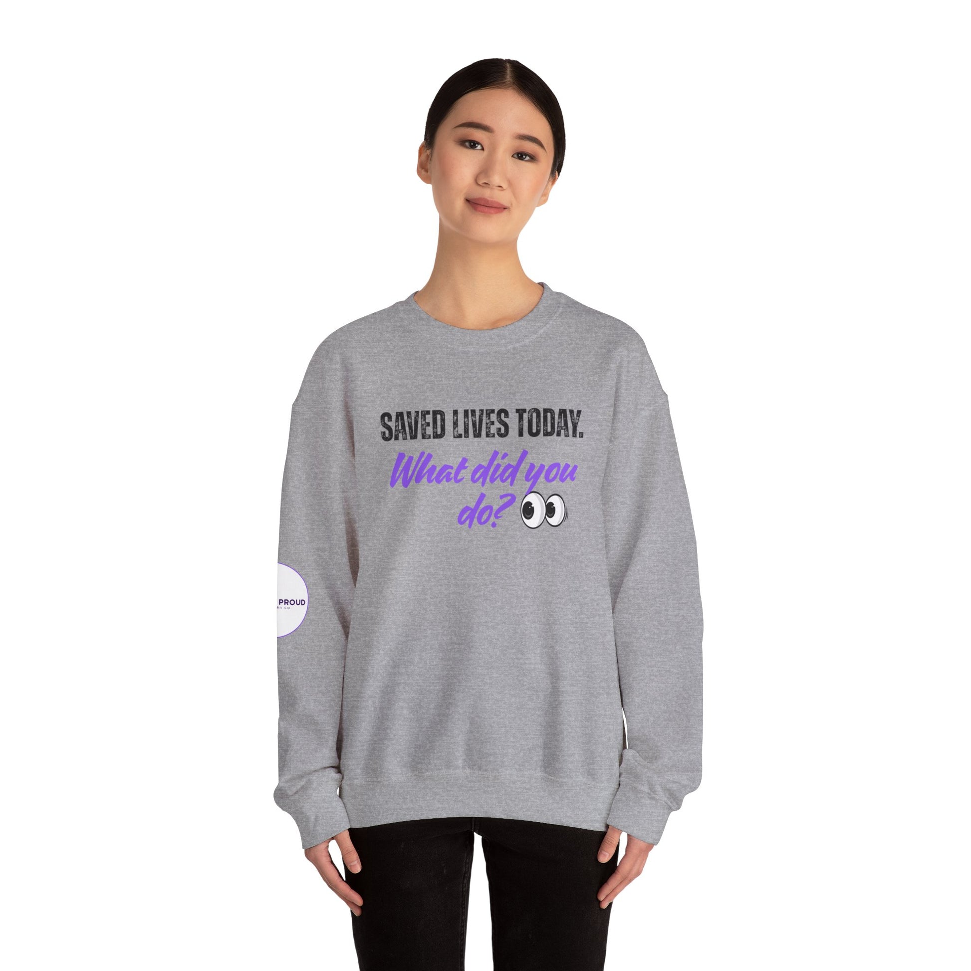 Saved Lives Today Sweatshirt with purple and black lettering detail